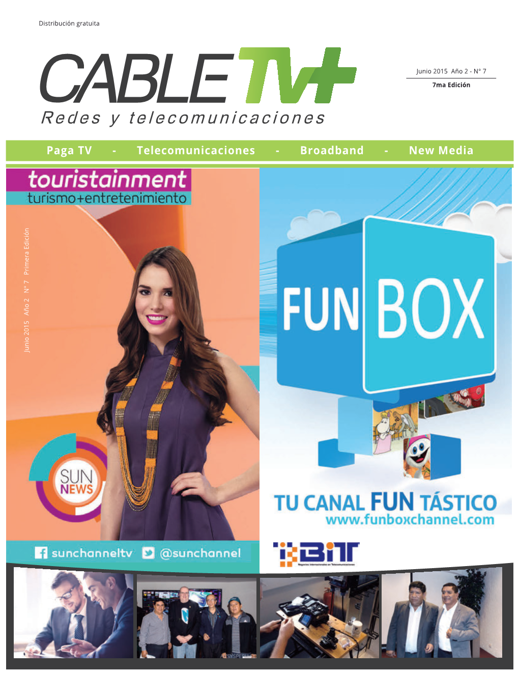 Paga TV - Telecomunicaciones - Broadband - New Media Junio 2015 Año 2 N° 7 Primera Edición 2 Revista CABLE TV+ Lic