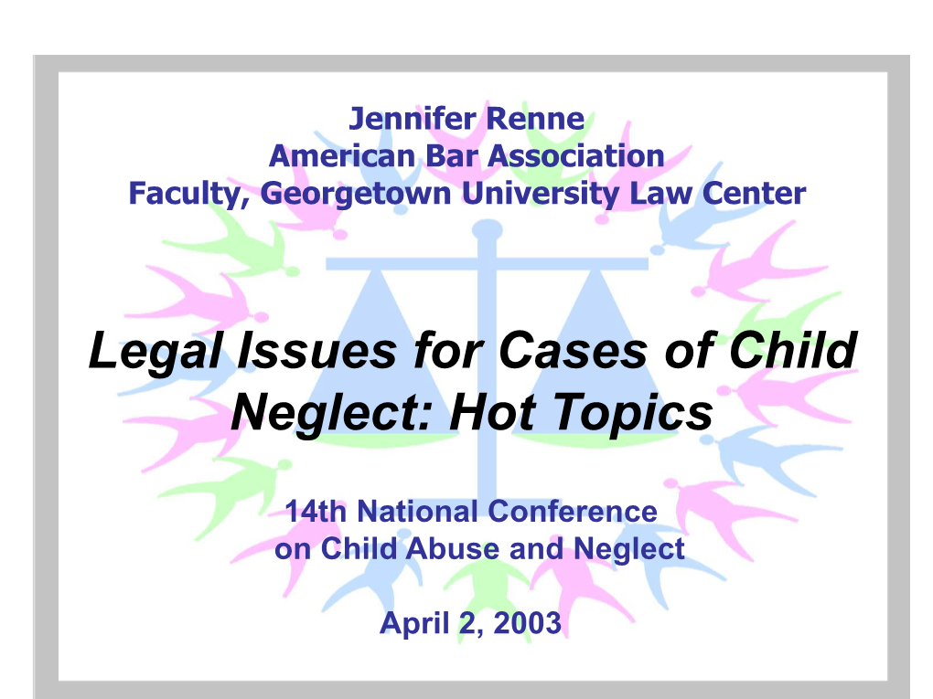 Legal Issues for Cases of Child Neglect: Hot Topics