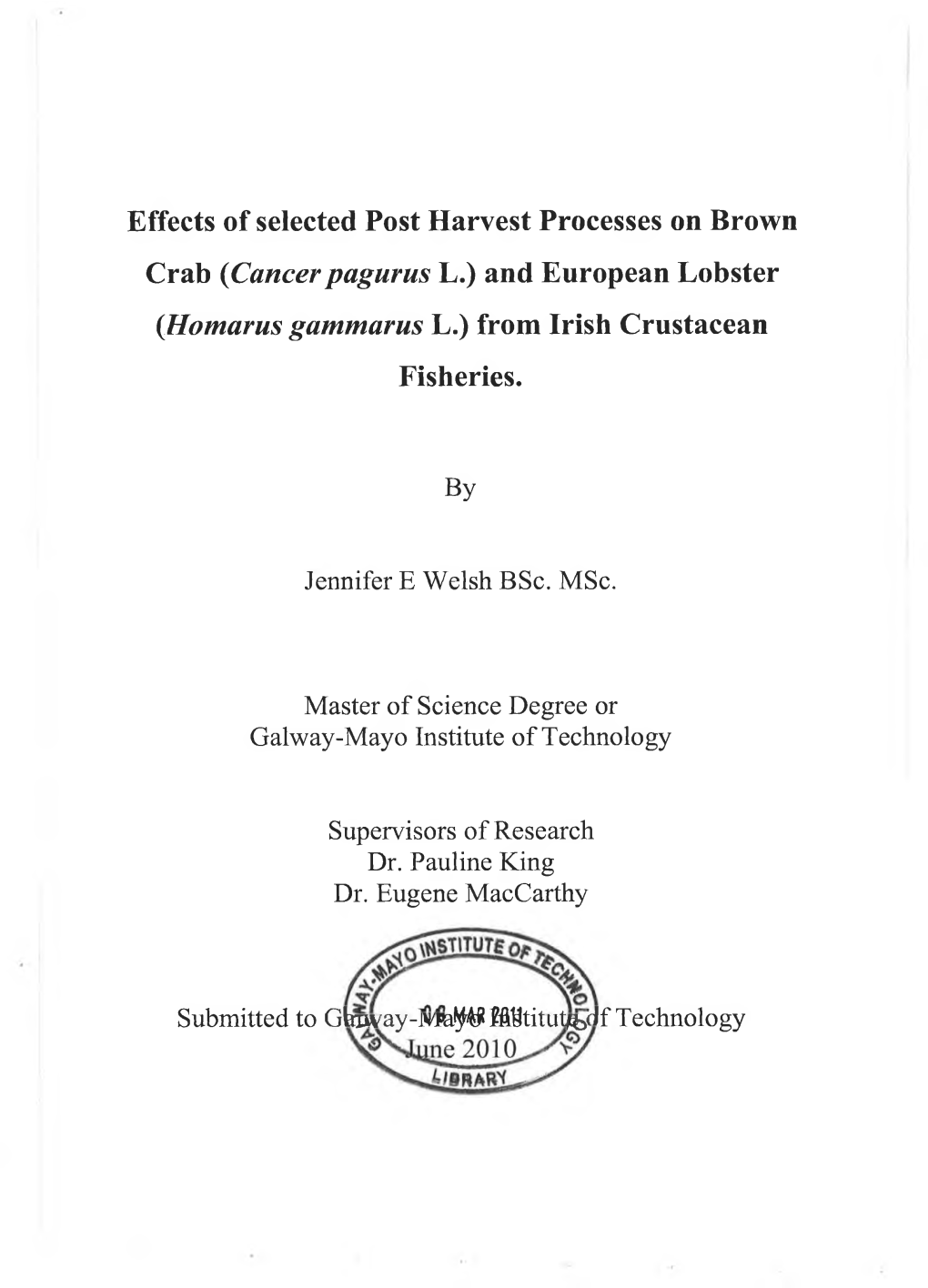 Effects of Selected Post Harvest Processes on Brown Crab (Cancerpagurus L.) and European Lobster (Homarus Gammarus L.) from Irish Crustacean Fisheries