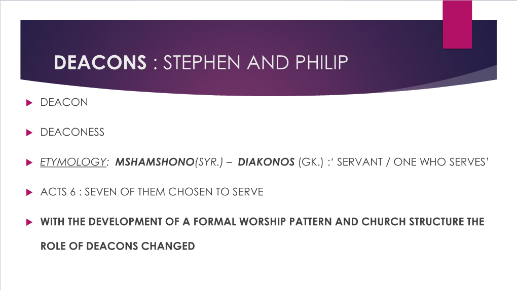Deacons : Stephen and Philip