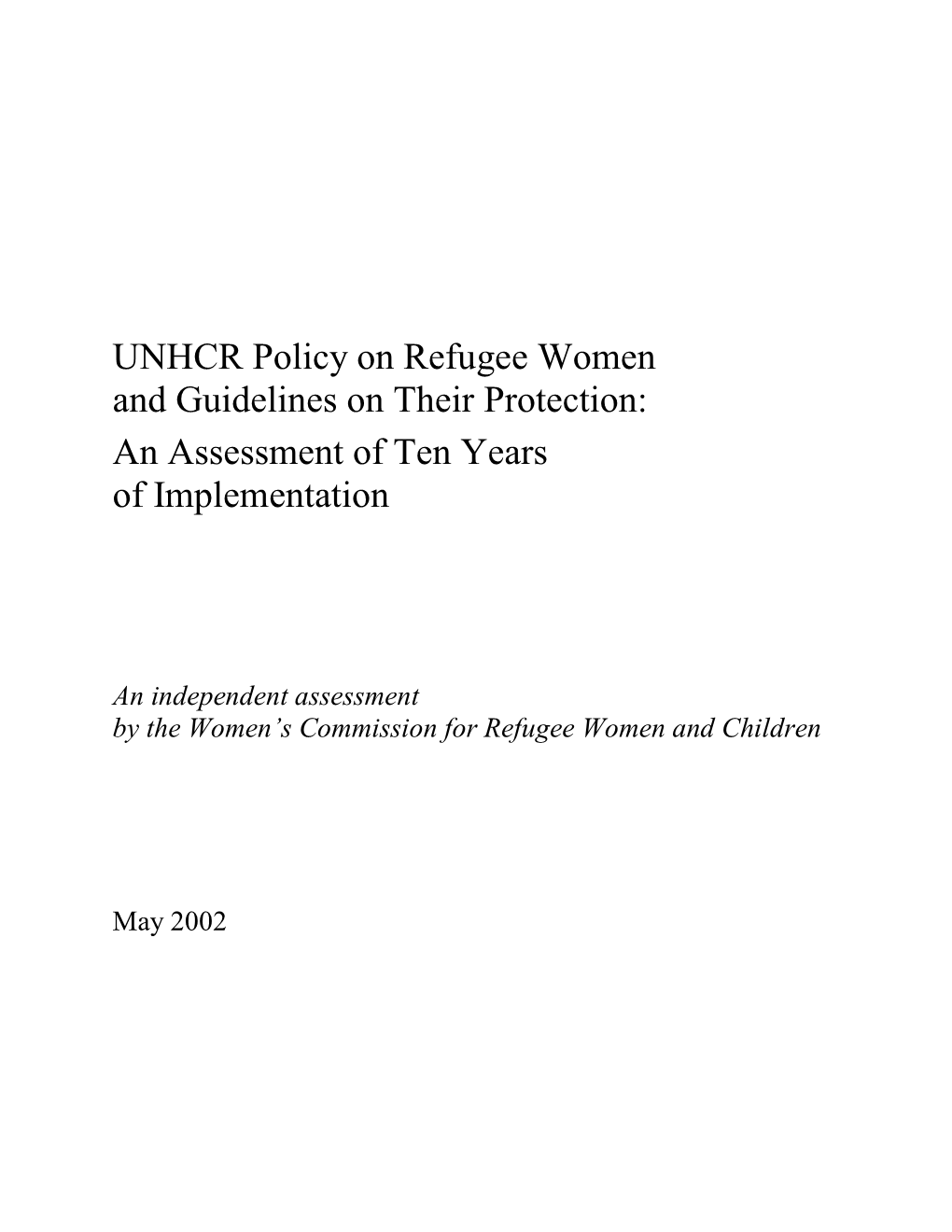 UNHCR Policy on Refugee Women and Guidelines on Their Protection: an Assessment of Ten Years of Implementation