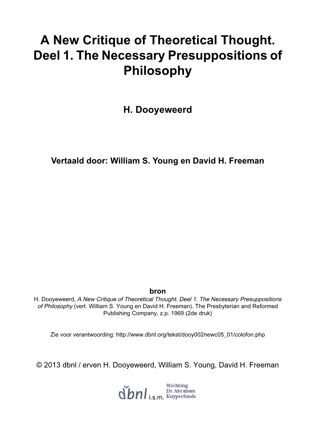A New Critique of Theoretical Thought. Deel 1. the Necessary Presuppositions of Philosophy