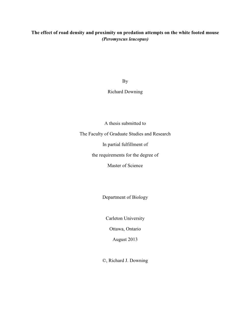 The Effect of Road Density and Proximity on Predation Attempts on the White Footed Mouse (Peromyscus Leucopus)