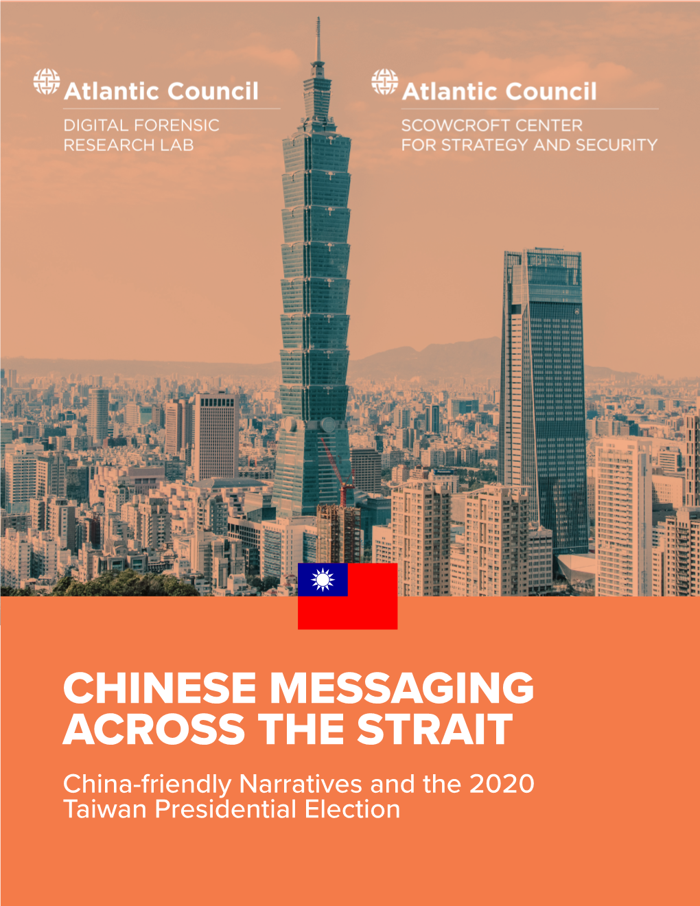 CHINESE MESSAGING ACROSS the STRAIT China-Friendly Narratives and the 2020 Taiwan Presidential Election CHINESE MESSAGING ACROSS the STRAIT