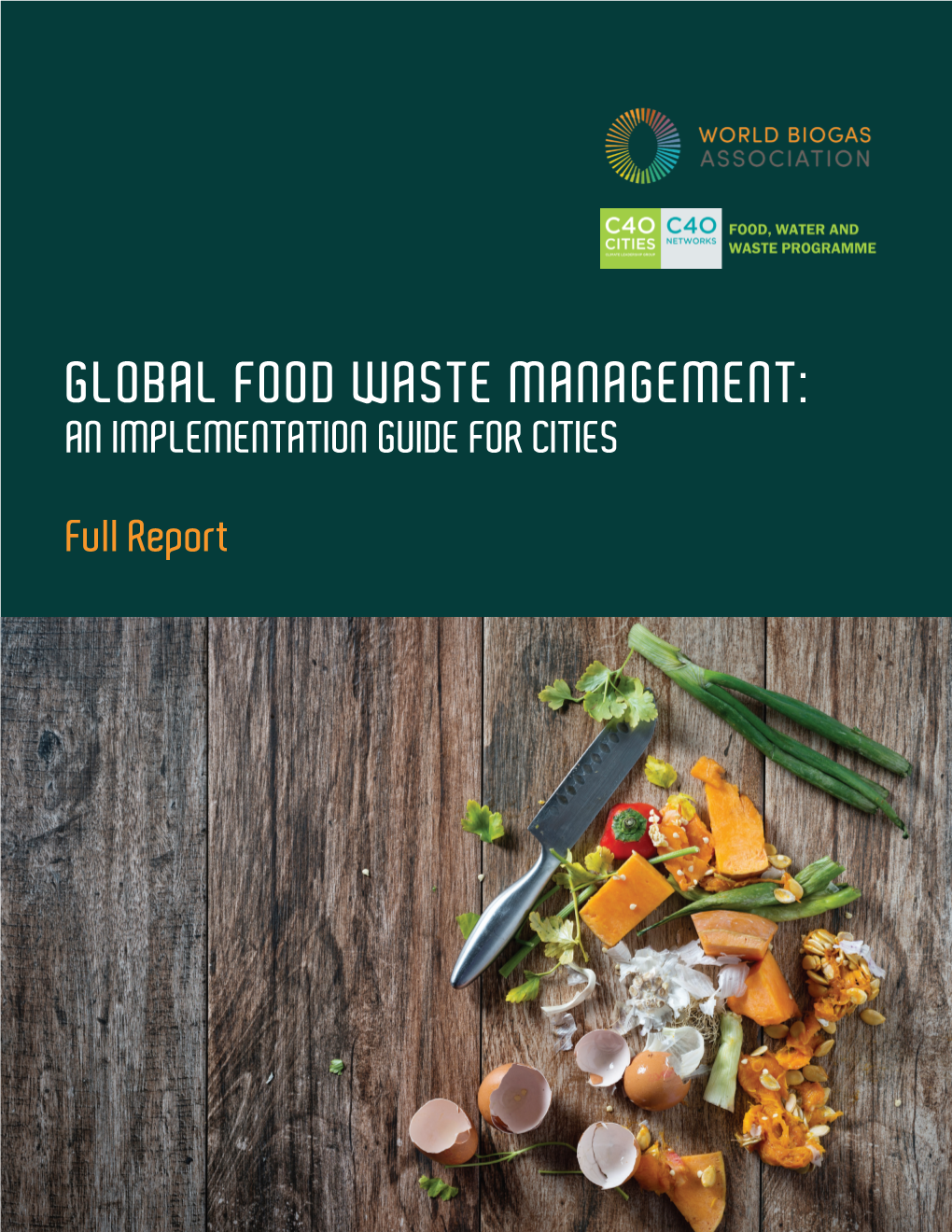 Global Food Waste Management: an Implementation Guide for Cities