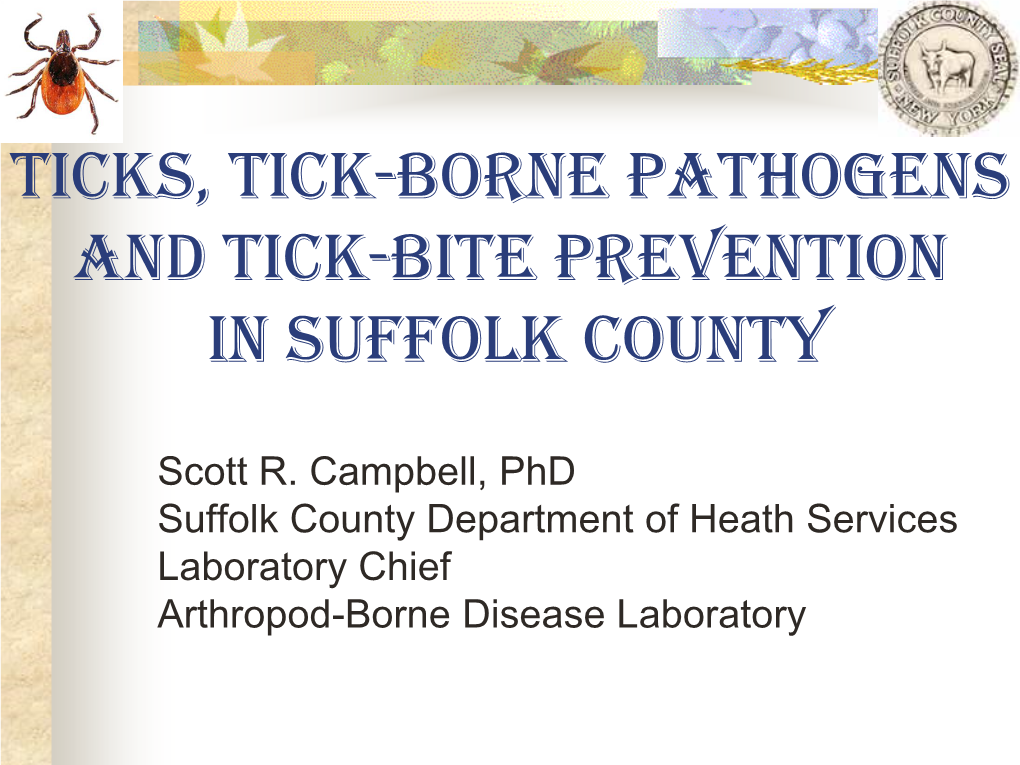 Ticks, Tick-Borne Pathogens and Tick-Bite Prevention in Suffolk County
