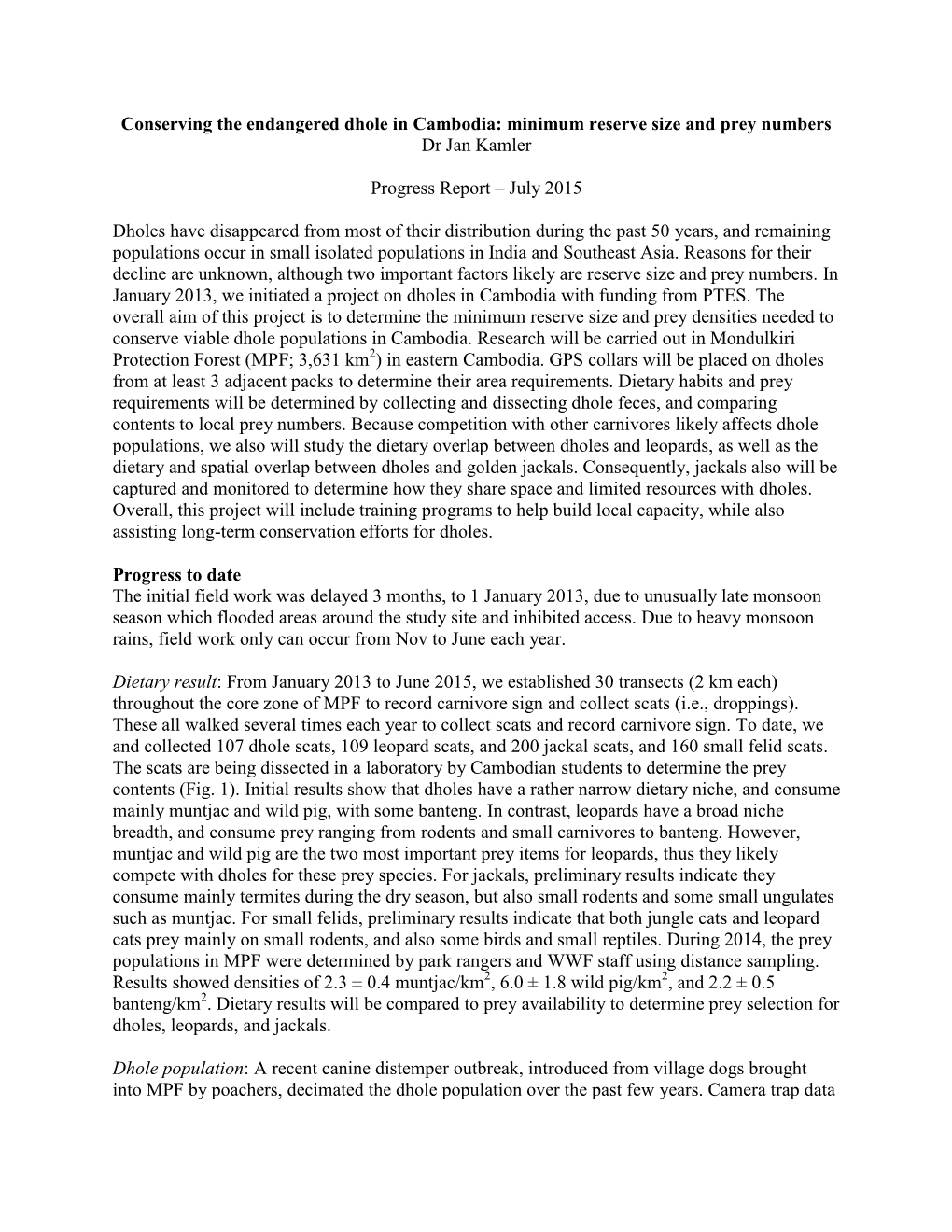 Conserving the Endangered Dhole in Cambodia: Minimum Reserve Size and Prey Numbers Dr Jan Kamler