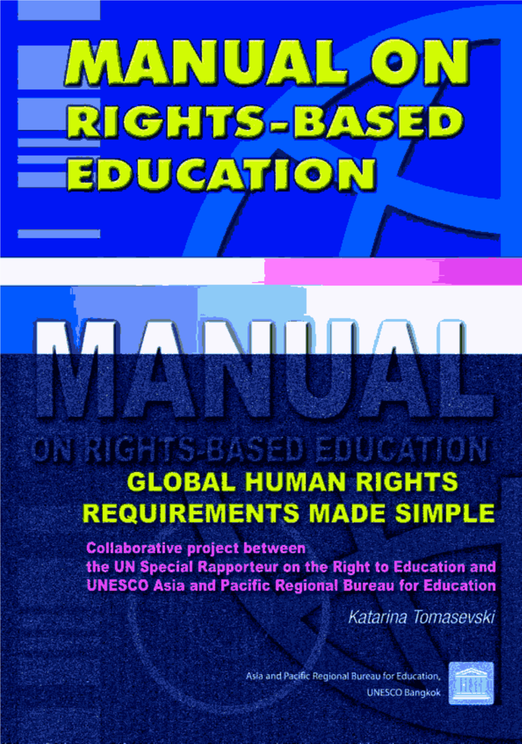 Manual on Rights-Based Education: Global Human Rights Requirements Made Simple