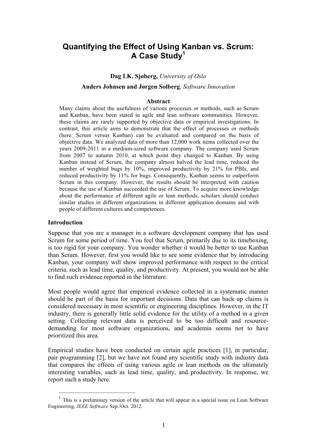 Quantifying the Effect of Using Kanban Vs. Scrum: a Case Study1