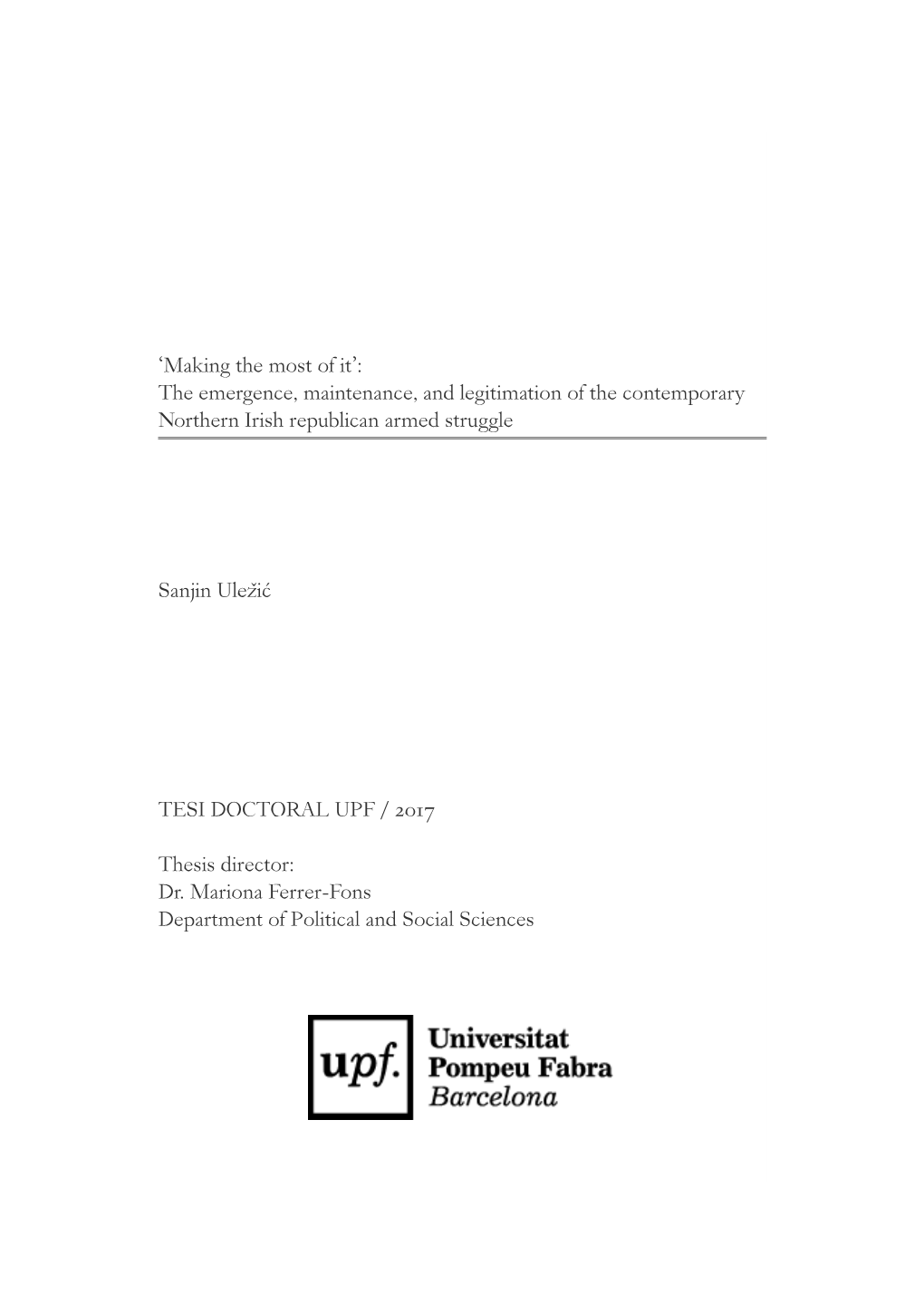 The Emergence, Maintenance, and Legitimation of the Contemporary Northern Irish Republican Armed Struggle