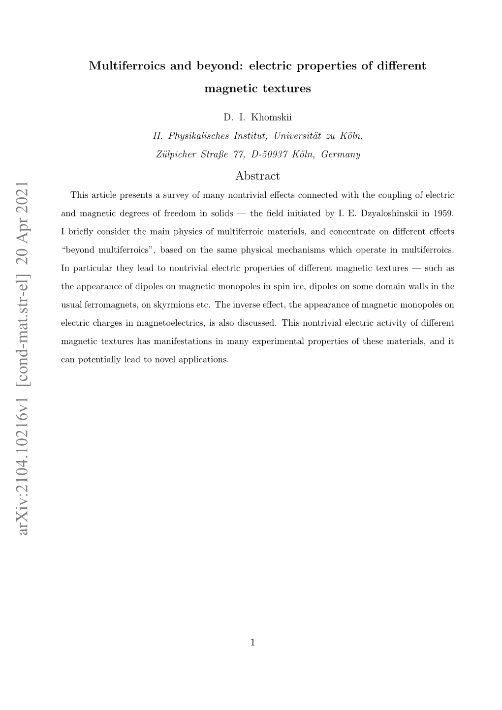 Multiferroics and Beyond: Electric Properties of Different Magnetic