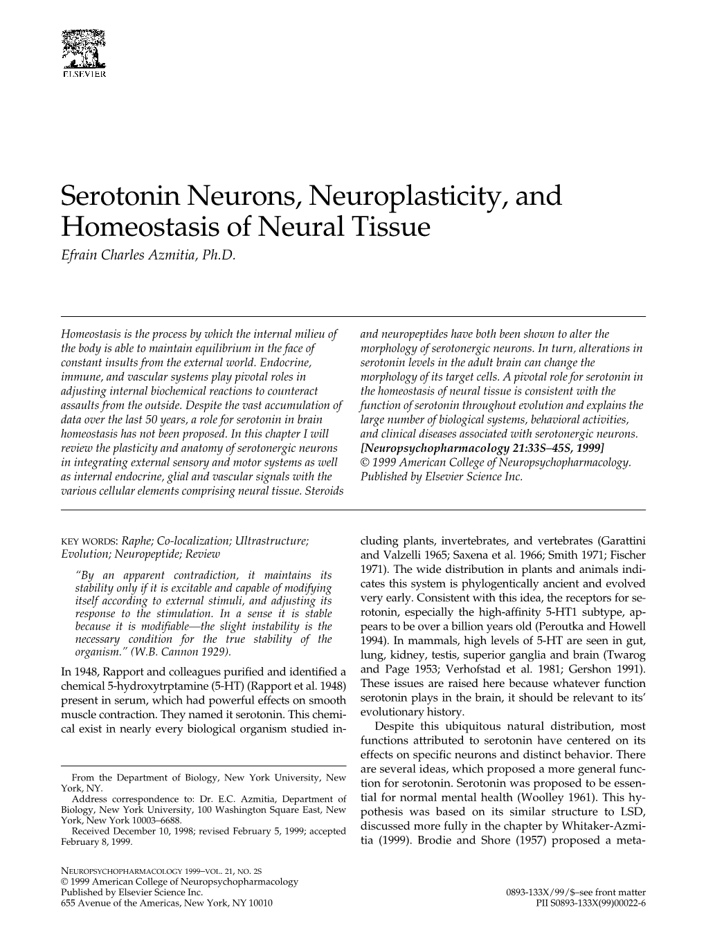 Serotonin Neurons, Neuroplasticity, and Homeostasis of Neural Tissue Efrain Charles Azmitia, Ph.D