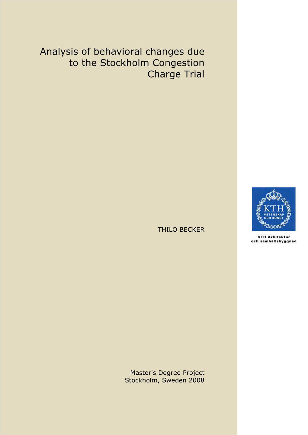 Analysis of Behavioral Changes Due to the Stockholm Congestion Charge Trial