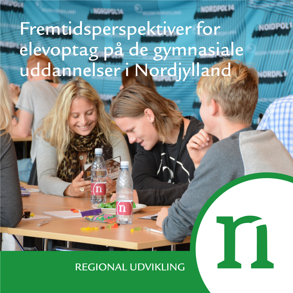 Fremtidsperspektiver for Elevoptag På De Gymnasiale Uddannelser I Nordjylland