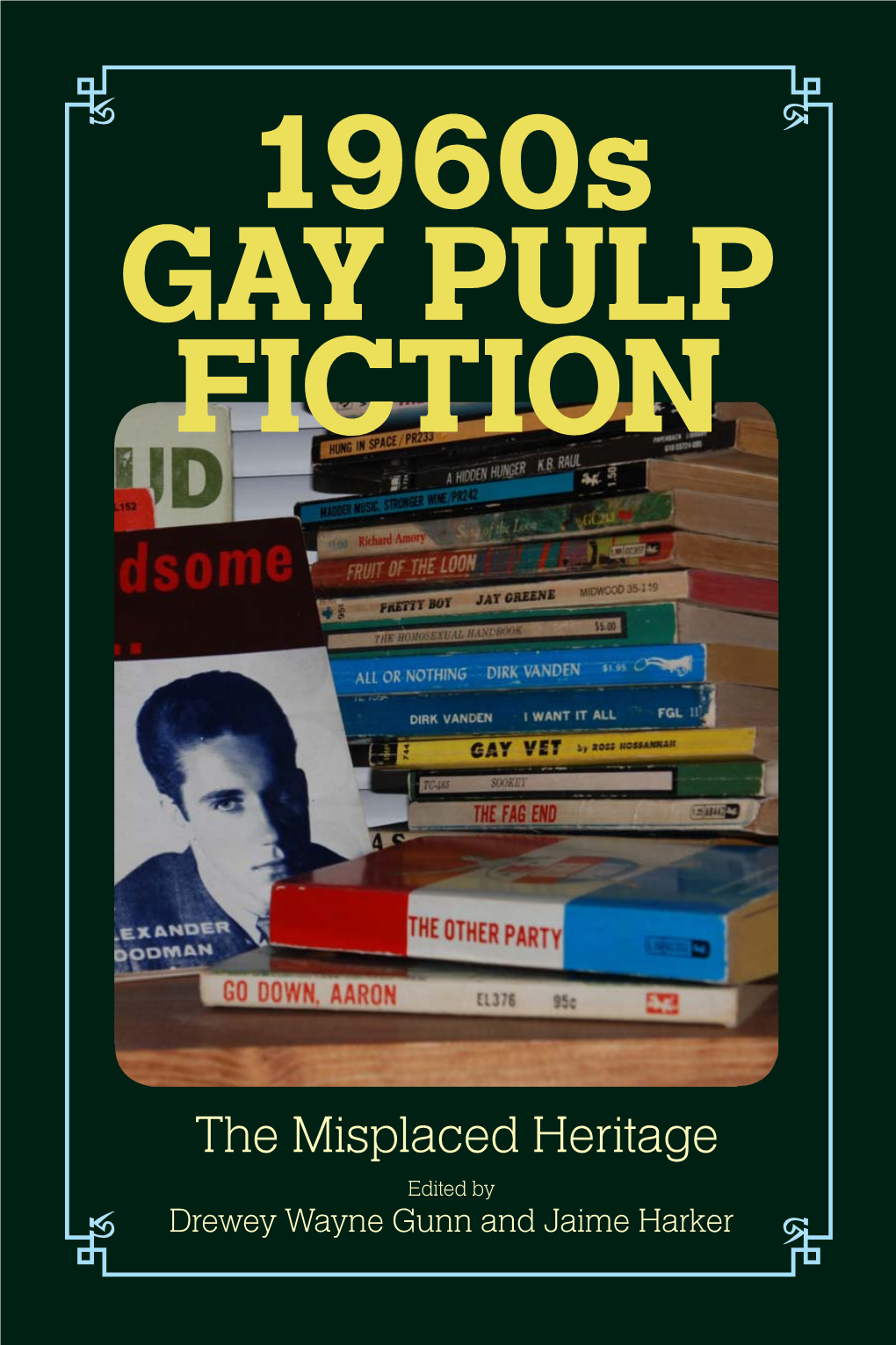 1960S Gay Pulp Fiction: the Misplaced Heritage