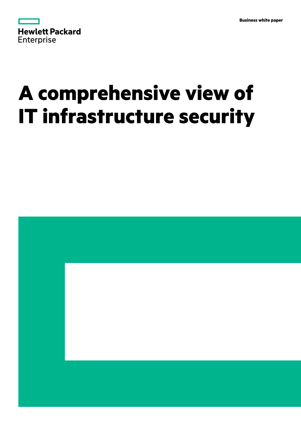 A Comprehensive View of IT Infrastructure Security Business White Paper