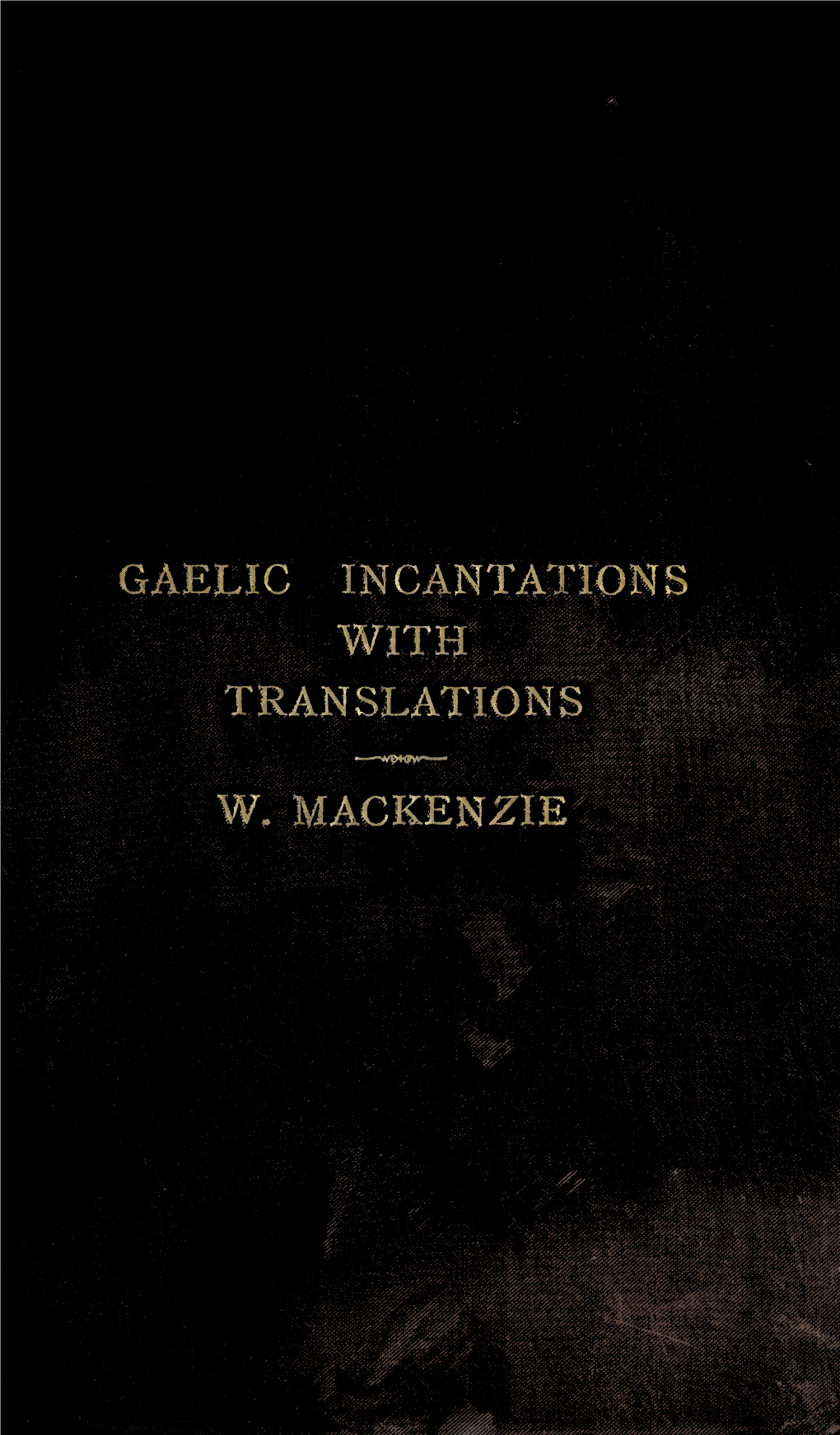 Ga Elic Incantation S with Translations W. Mackenzie