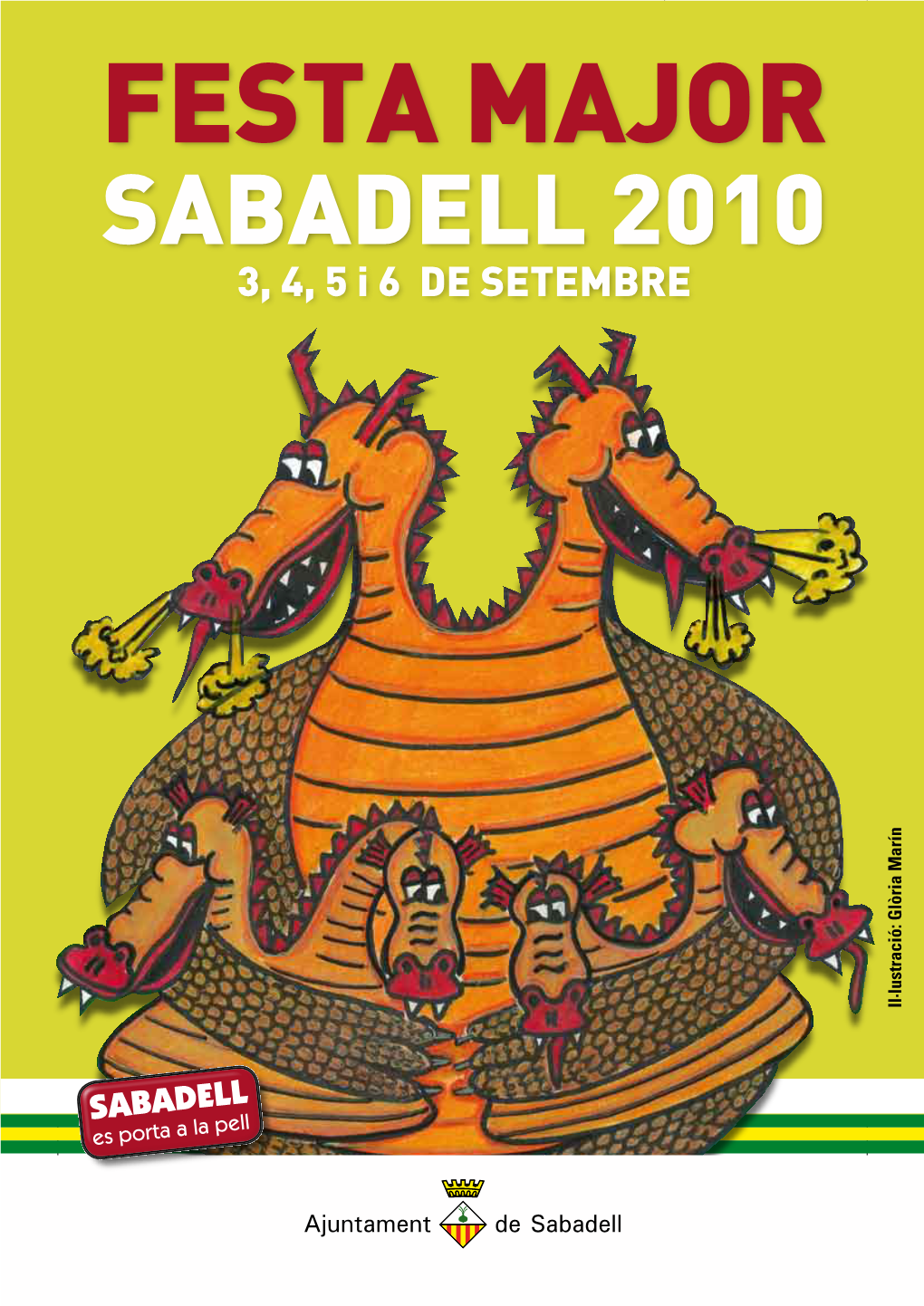SABADELL 2010 3, 4, 5 I 6 DE SETEMBRE Il·Lustració: Glòria Marín Junts Toquem El Cel