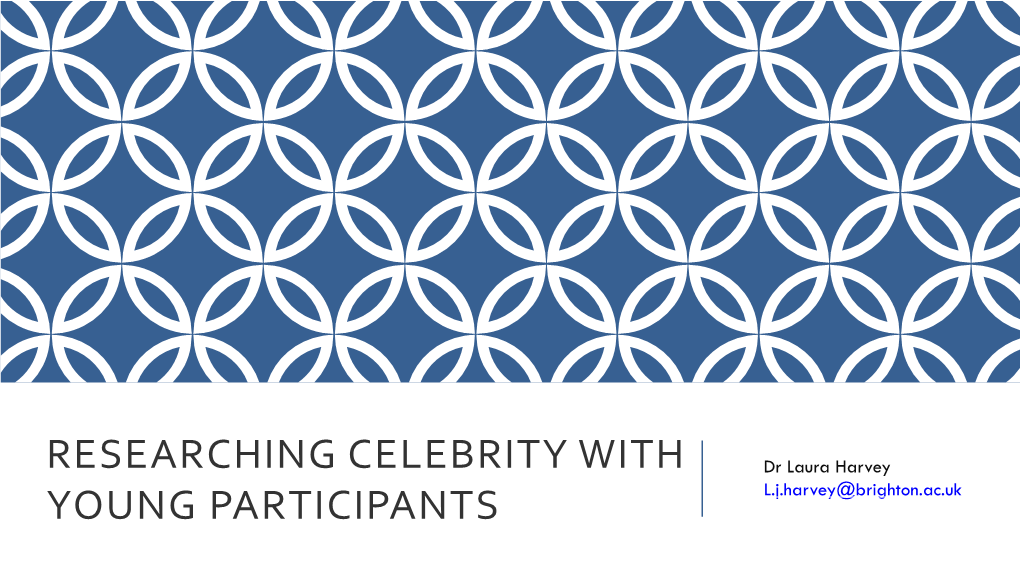 Researching Celebrity with Young Participants