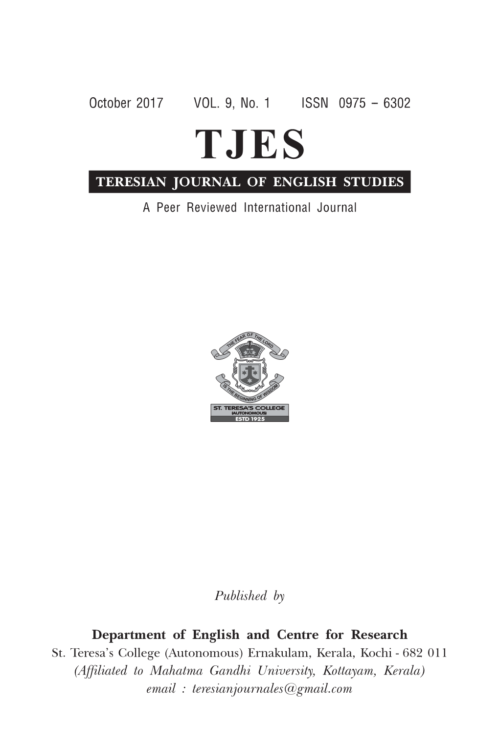 October 2017 VOL. 9, No. 1 ISSN 0975 -- 6302 TJES TERESIAN JOURNAL of ENGLISH STUDIES a Peer Reviewed International Journal