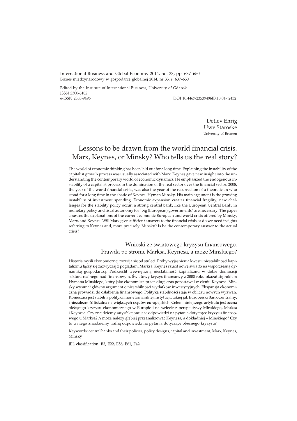 Lessons to Be Drawn from the World Financial Crisis. Marx, Keynes, Or Minsky? Who Tells Us the Real Story?