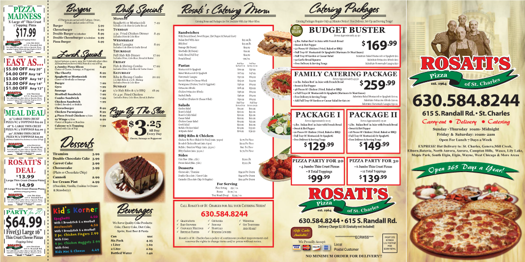 64.99 FAMILY CATERING PACKAGE Serves Approximately 45-50 $3.00 OFF Any 16” Choice of Meatballs Or Sausage 1/2 Slab Ribs & 1/2 Lb