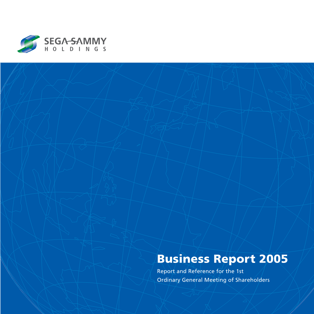 Business Report 2005 Report and Reference for the 1St Ordinary General Meeting of Shareholders