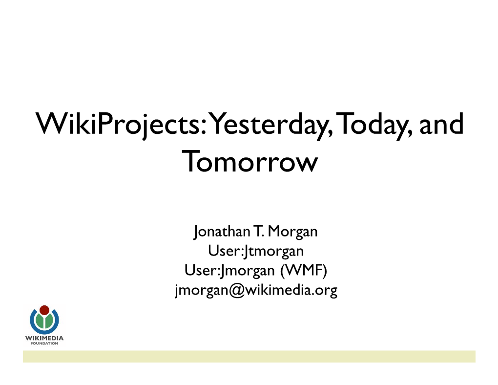 Wikiprojects: Yesterday, Today, and Tomorrow