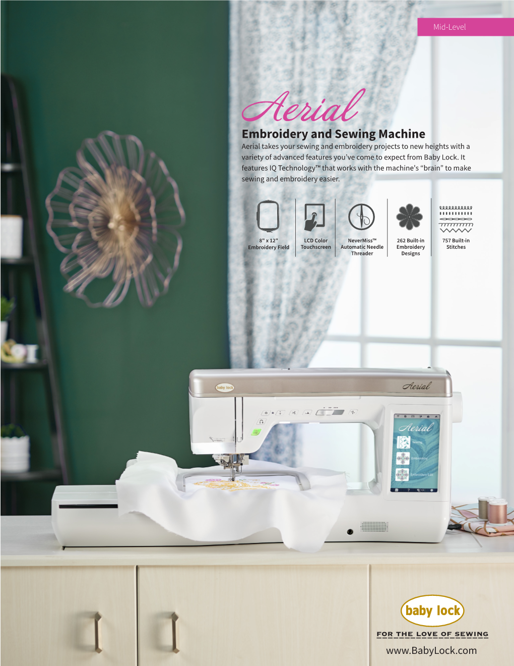 Embroidery and Sewing Machine Aerial Takes Your Sewing and Embroidery Projects to New Heights with a Variety of Advanced Features You’Ve Come to Expect from Baby Lock