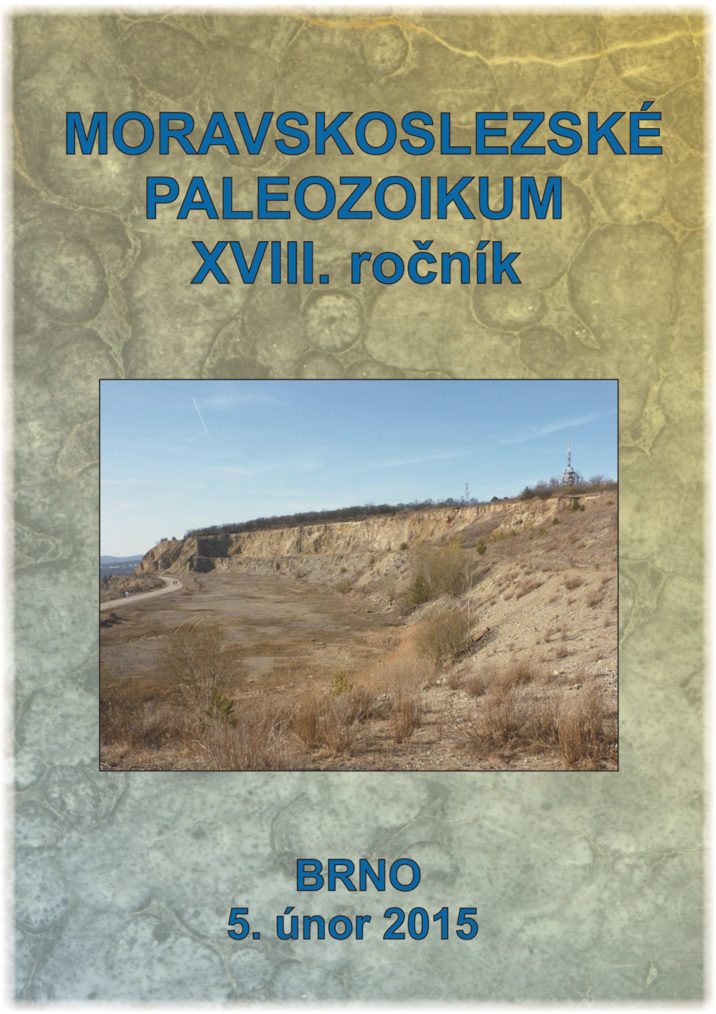 MORAVSKOSLEZSKÉ PALEOZOIKUM 2015 XVIII. Ročník 5