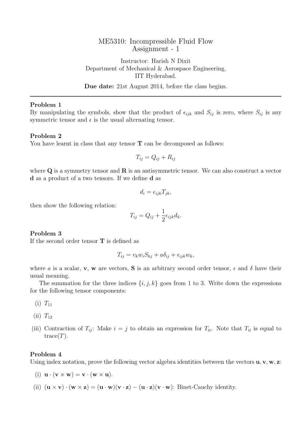 ME5310: Incompressible Fluid Flow Assignment - 1 Instructor: Harish N Dixit Department of Mechanical & Aerospace Engineering, IIT Hyderabad