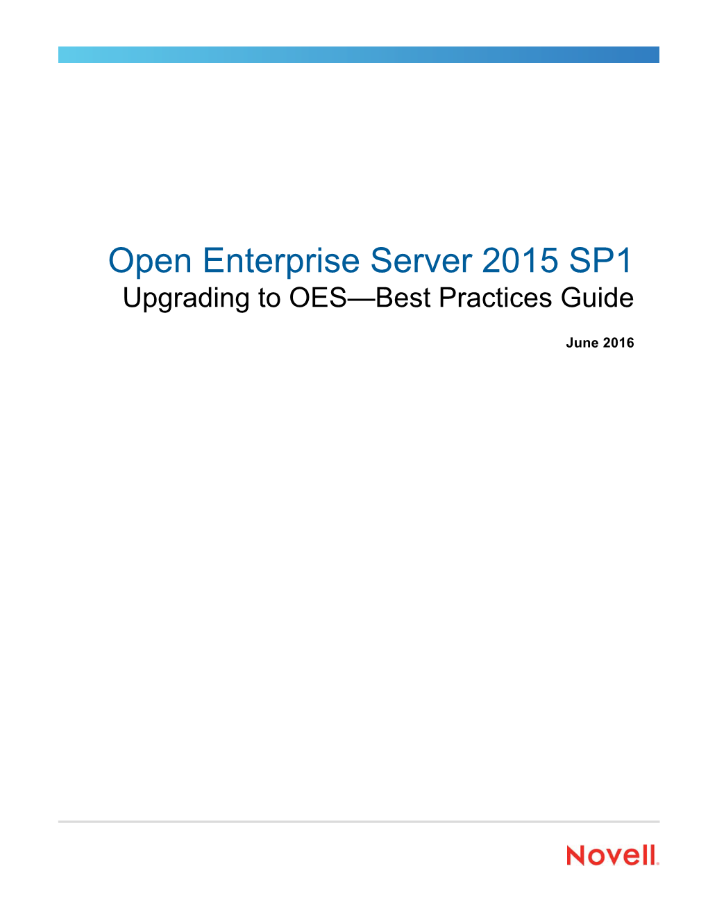 Open Enterprise Server 2015 SP1 Upgrading to OES—Best Practices Guide