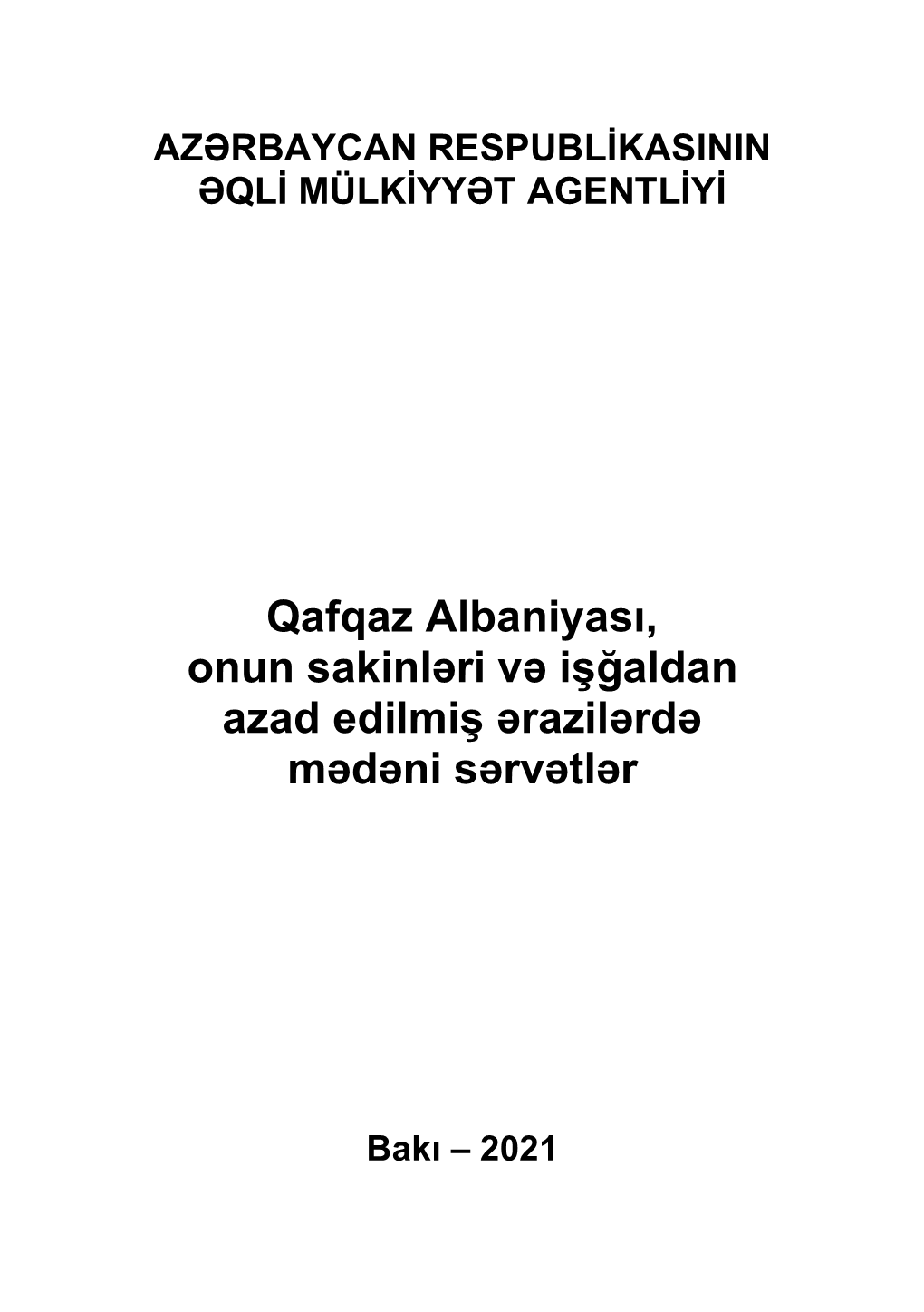 Qafqaz Albaniyası, Onun Sakinləri Və Işğaldan Azad Edilmiş Ərazilərdə Mədəni Sərvətlər