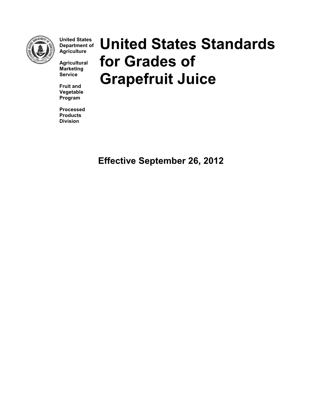 United States Standards for Grades of Grapefruit Juice Published in the FEDERAL REGISTER of August 27, 2012 (77 FR 51750) to Become Effective September 26, 2012