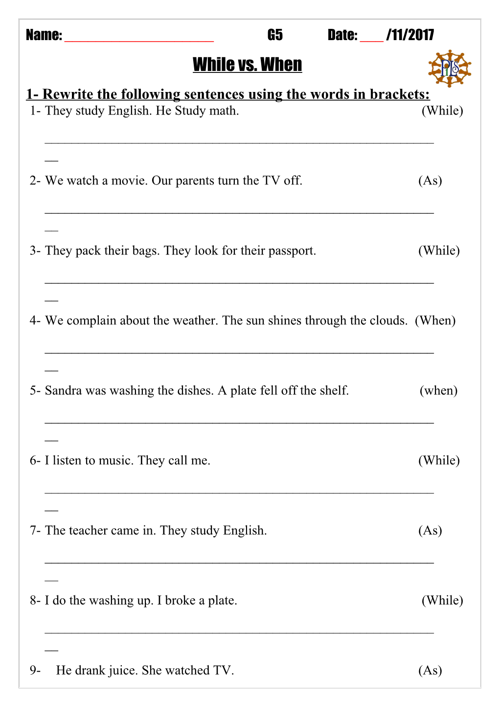 1- Rewrite the Following Sentences Using the Words in Brackets