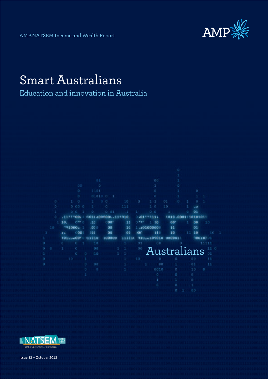 Smart Australians: Education and Innovation in Australia, AMP.NATSEM Income and Wealth Report, Issue 32, October 2012, Melbourne, AMP