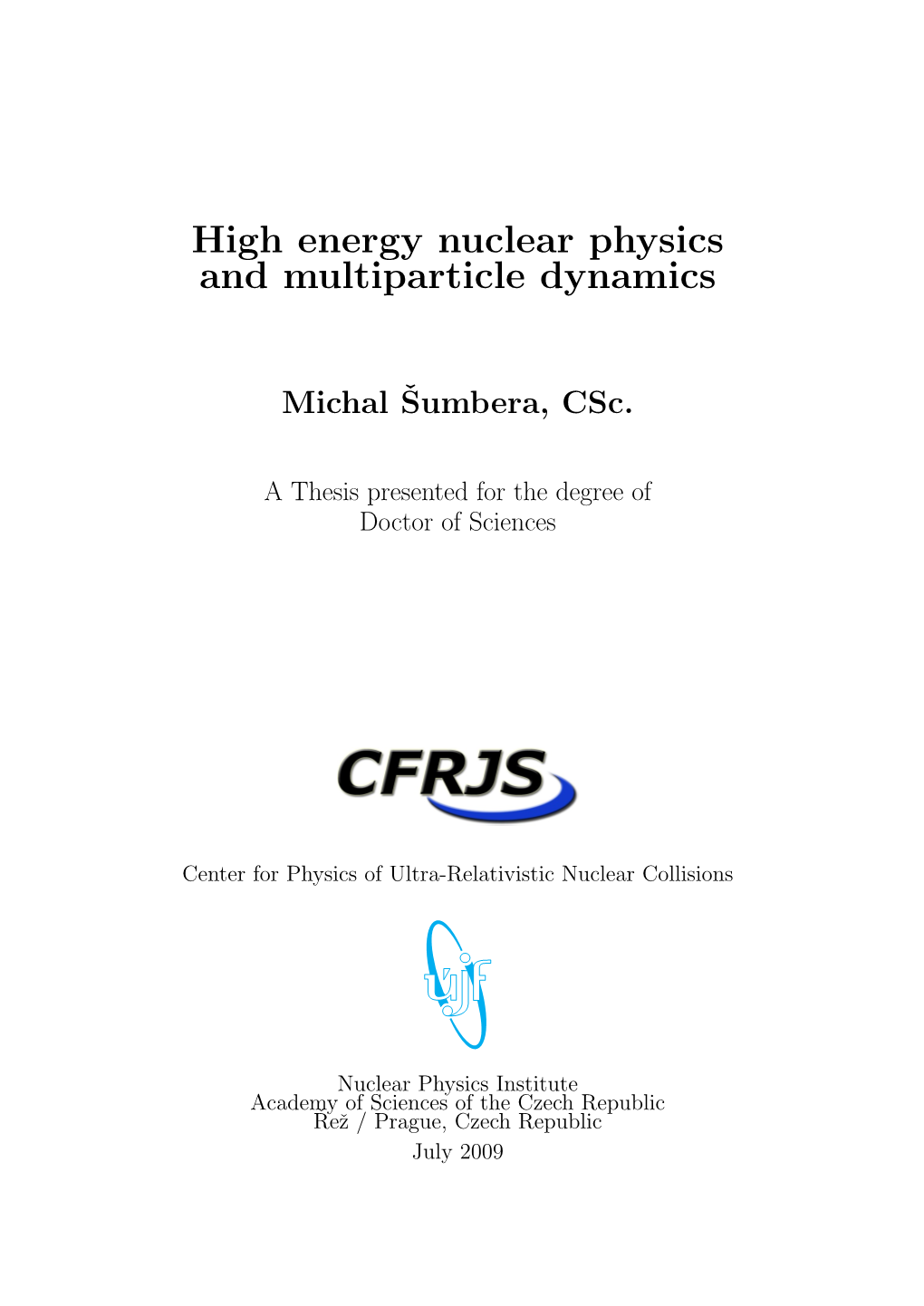 High Energy Nuclear Physics and Multiparticle Dynamics