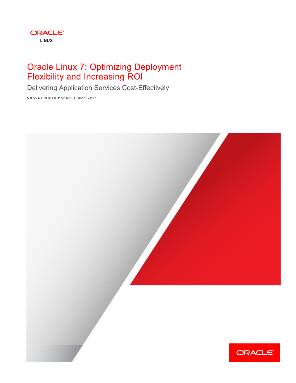 Oracle Linux 7: Optimizing Deployment Flexibility and Increasing ROI: Delivering Application Services Cost-Effectively