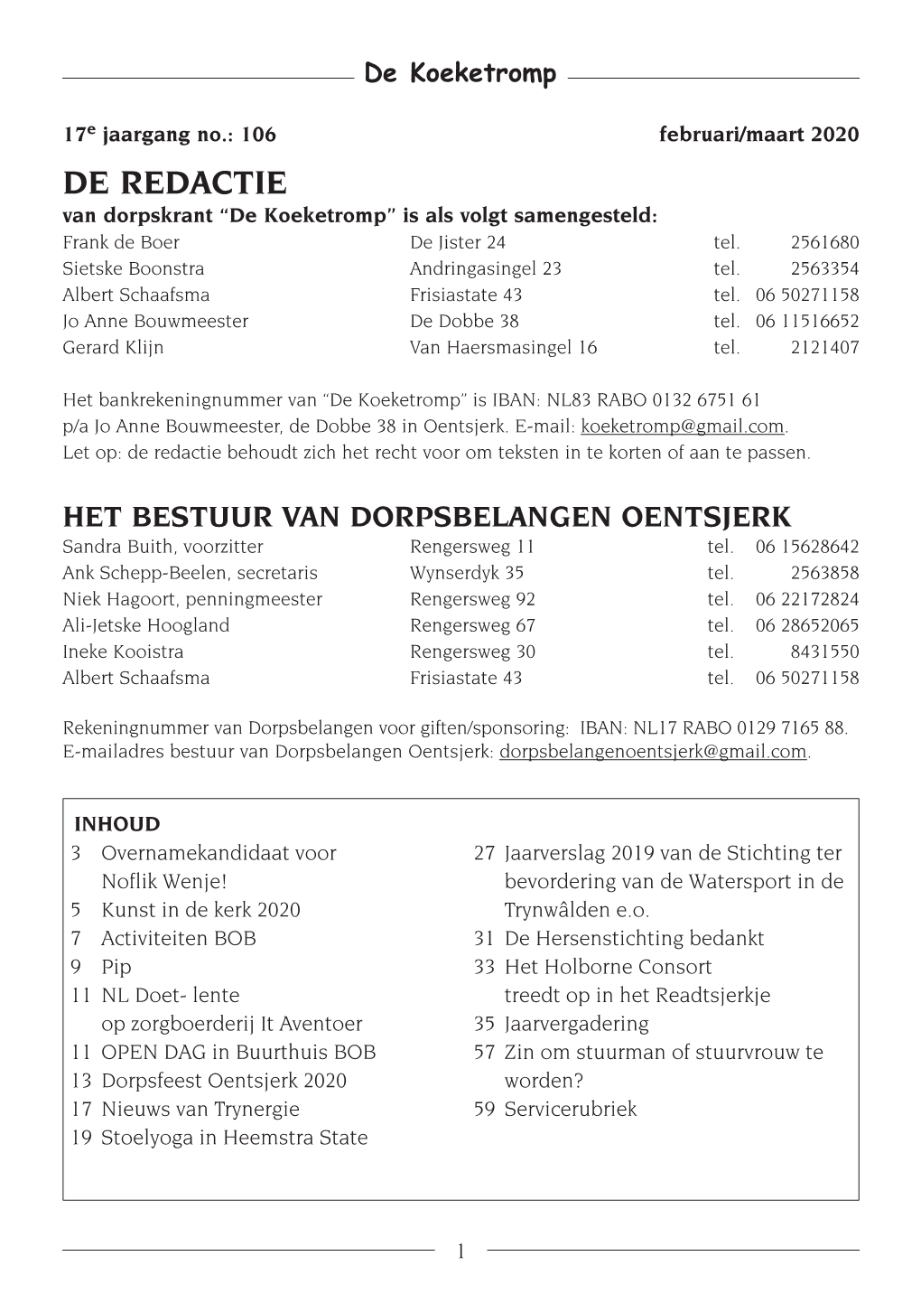 DE REDACTIE Van Dorpskrant “De Koeketromp” Is Als Volgt Samengesteld: Frank De Boer De Jister 24 Tel