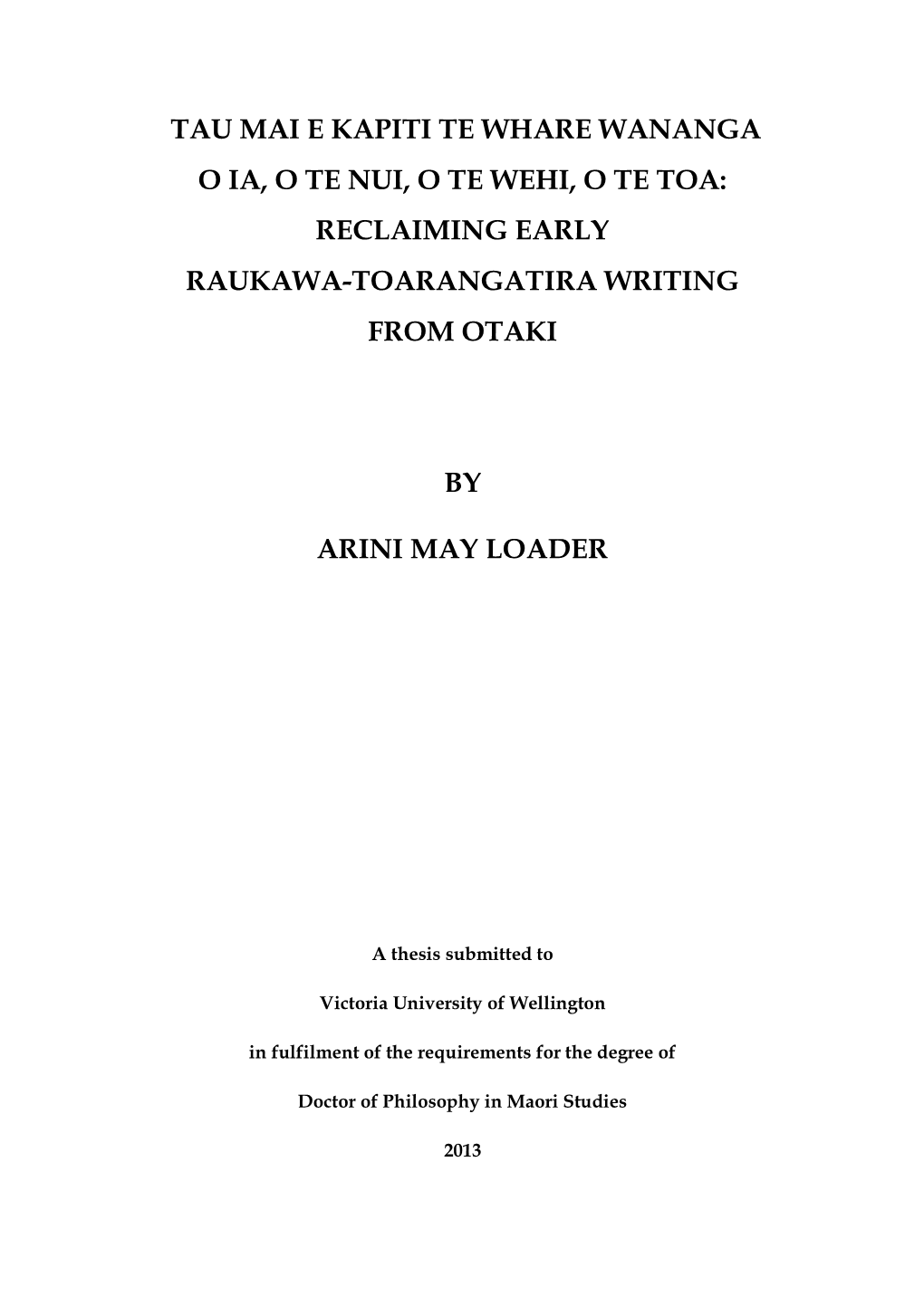 Tau Mai E Kapiti Te Whare Wananga O Ia, O Te Nui, O Te Wehi, O Te Toa: Reclaiming Early Raukawa-Toarangatira Writing from Otaki