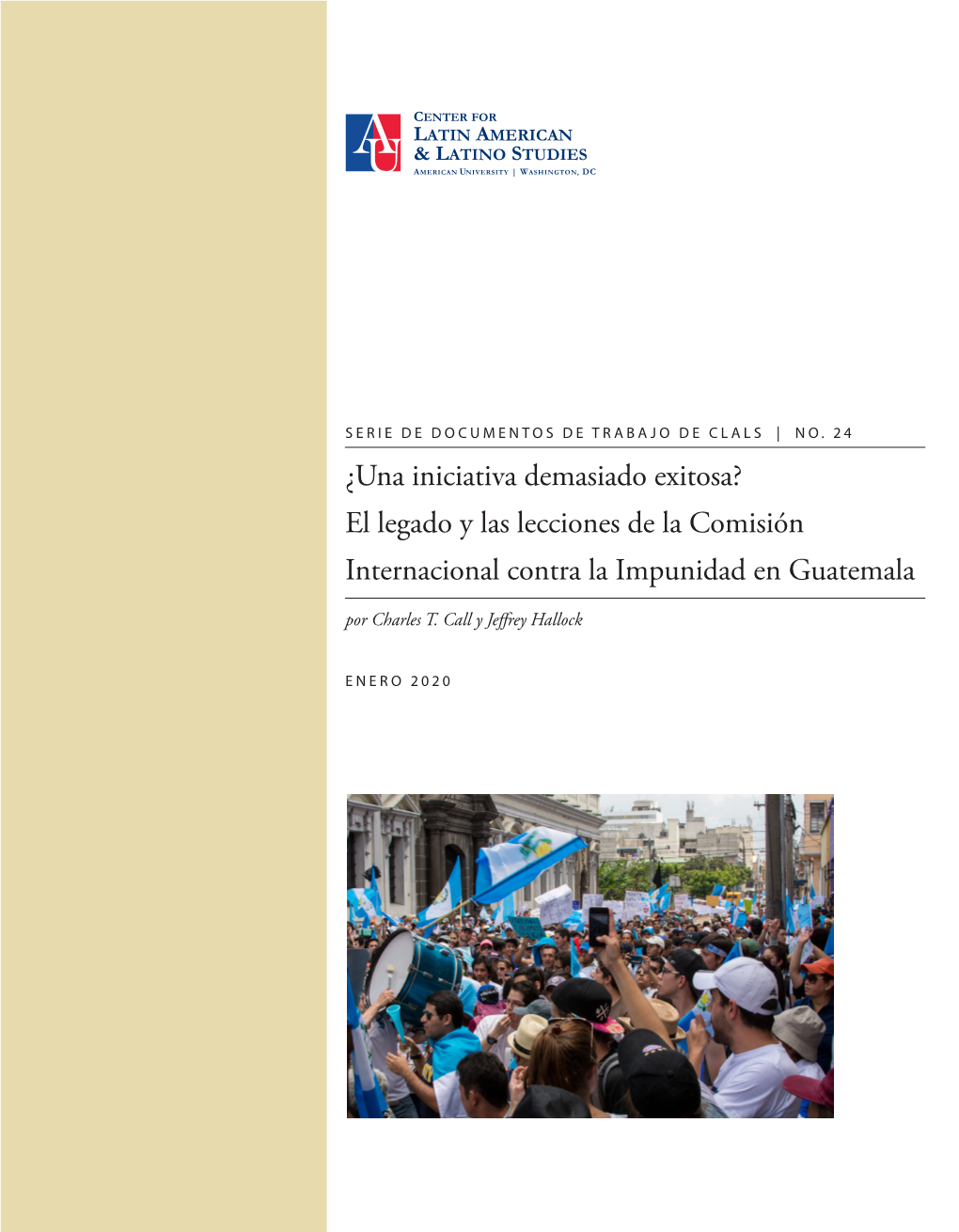 El Legado Y Las Lecciones De La Comisión Internacional Contra La Impunidad En Guatemala Por Charles T