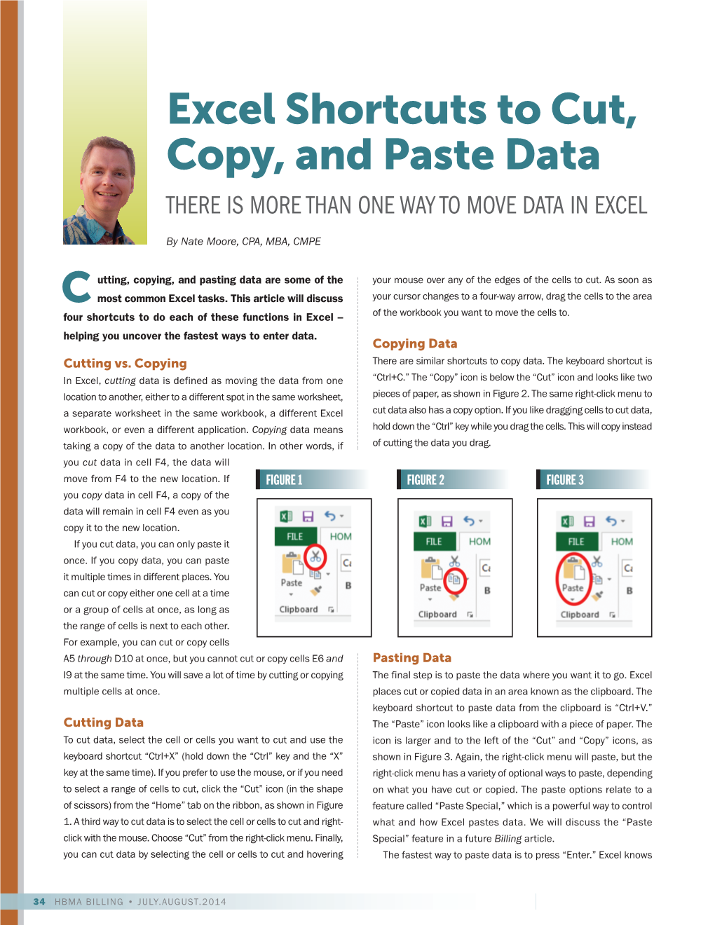 Excel Shortcuts to Cut, Copy, and Paste Data THERE IS MORE THAN ONE WAY to MOVE DATA in EXCEL