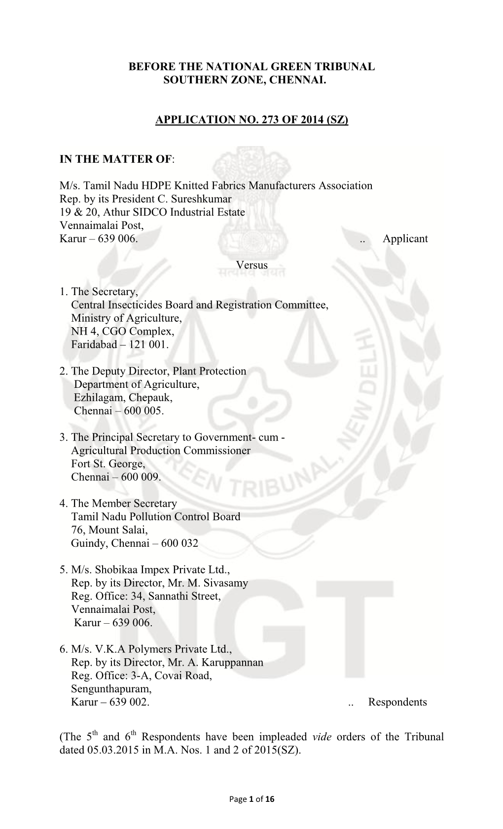 BEFORE the NATIONAL GREEN TRIBUNAL SOUTHERN ZONE, CHENNAI. APPLICATION NO. 273 of 2014 (SZ) in the MATTER OF: M/S. Tamil Nadu H