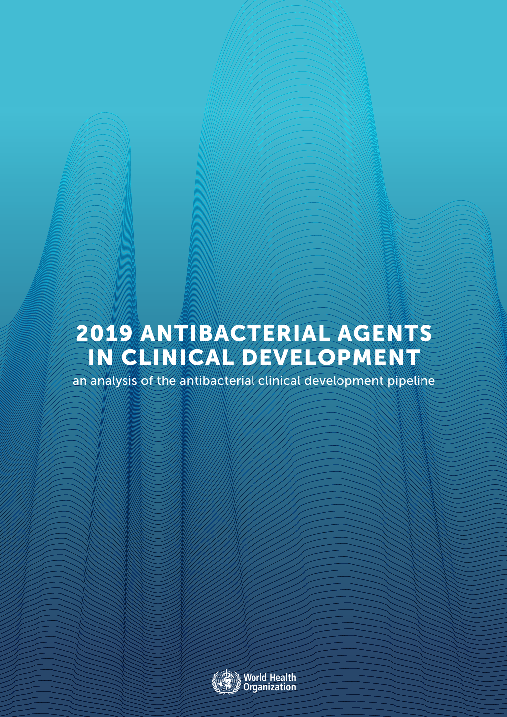 2019 Antibacterial Agents in Clinical Development