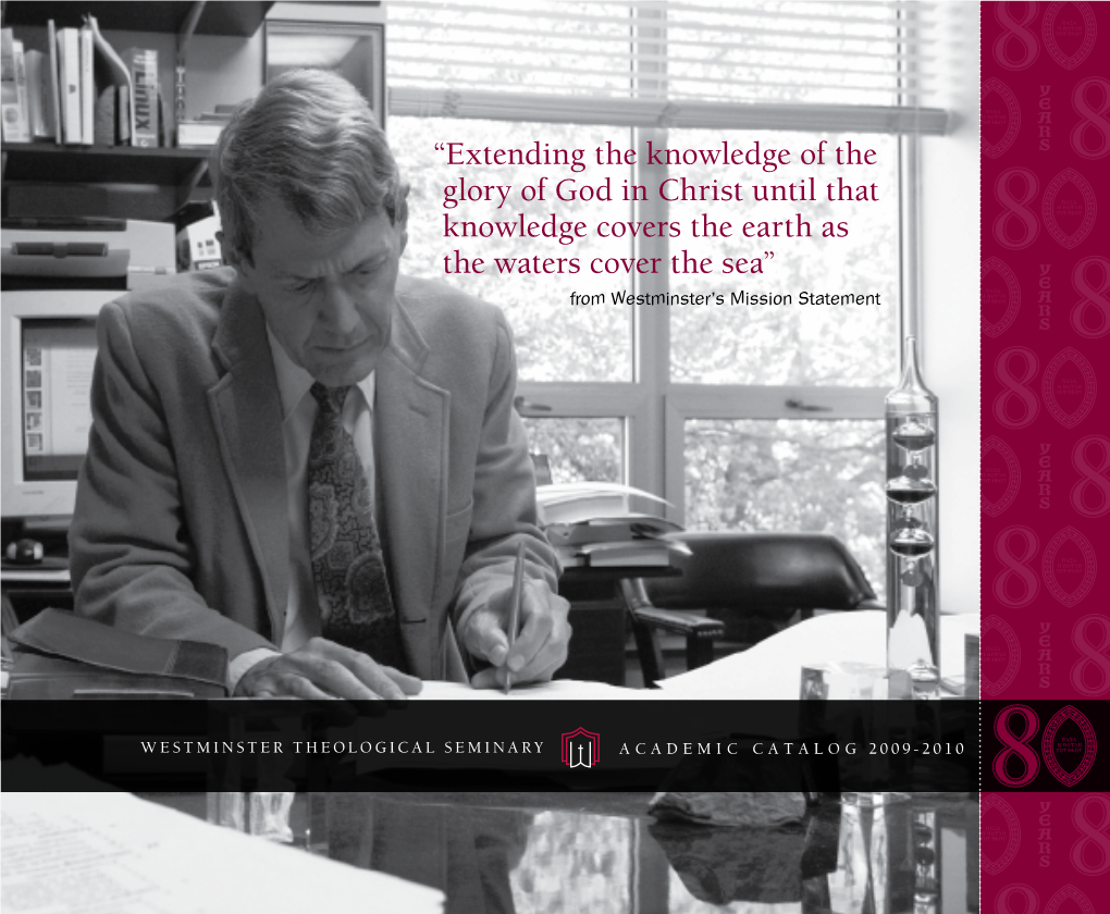 “Extending the Knowledge of the Glory of God in Christ Until That Knowledge Covers the Earth As the Waters Cover the Sea” from Westminster’S Mission Statement