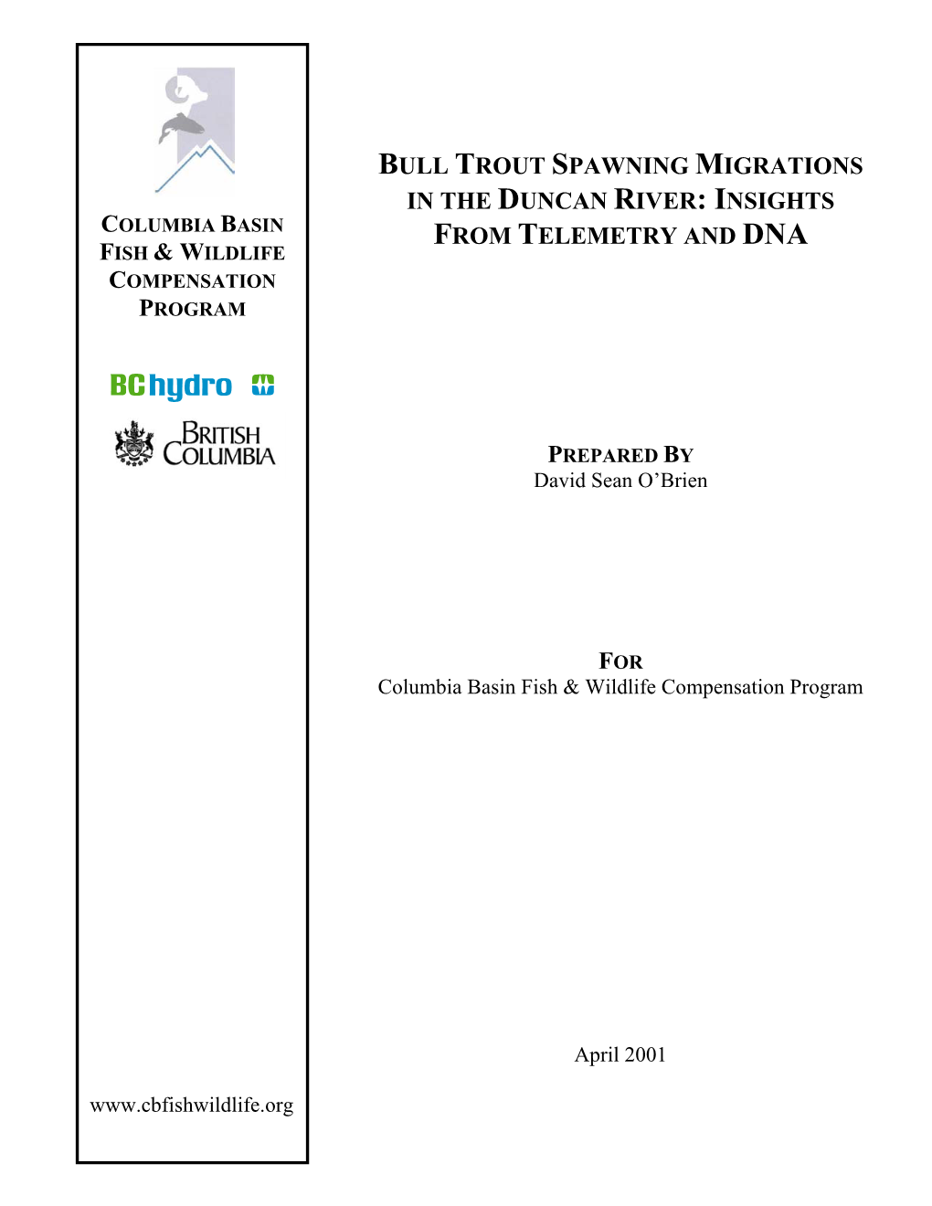 Bull Trout Spawning Migrations in the Duncan River: Insights Columbia Basin from Telemetry and Dna Fish & Wildlife Compensation Program