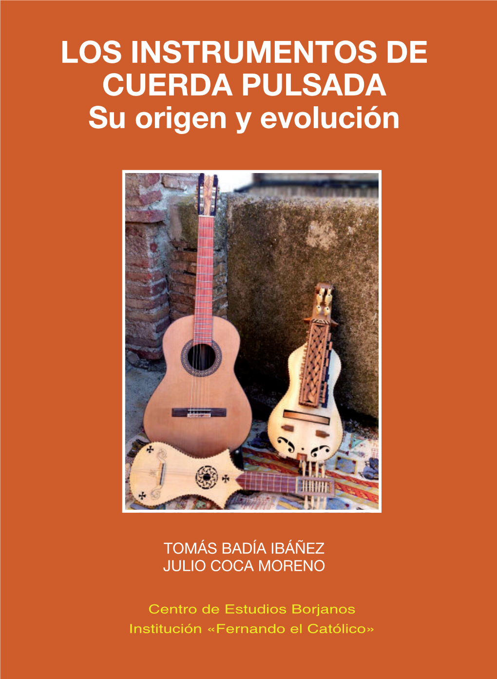 LOS INSTRUMENTOS DE CUERDA PULSADA. Su Origen Y Evolución Construye Sobretodo Manuel García Rivas