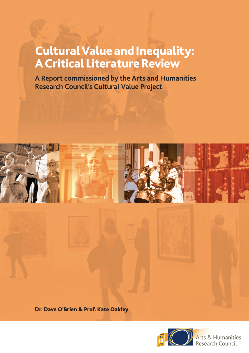 Cultural Value and Inequality: a Critical Literature Review a Report Commissioned by the Arts and Humanities Research Council’S Cultural Value Project