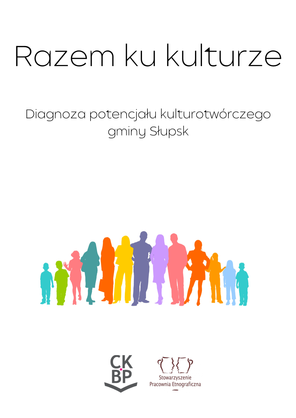 Razem Ku Kulturze. Diagnoza Potencjału Kulturotwórczego Gminy