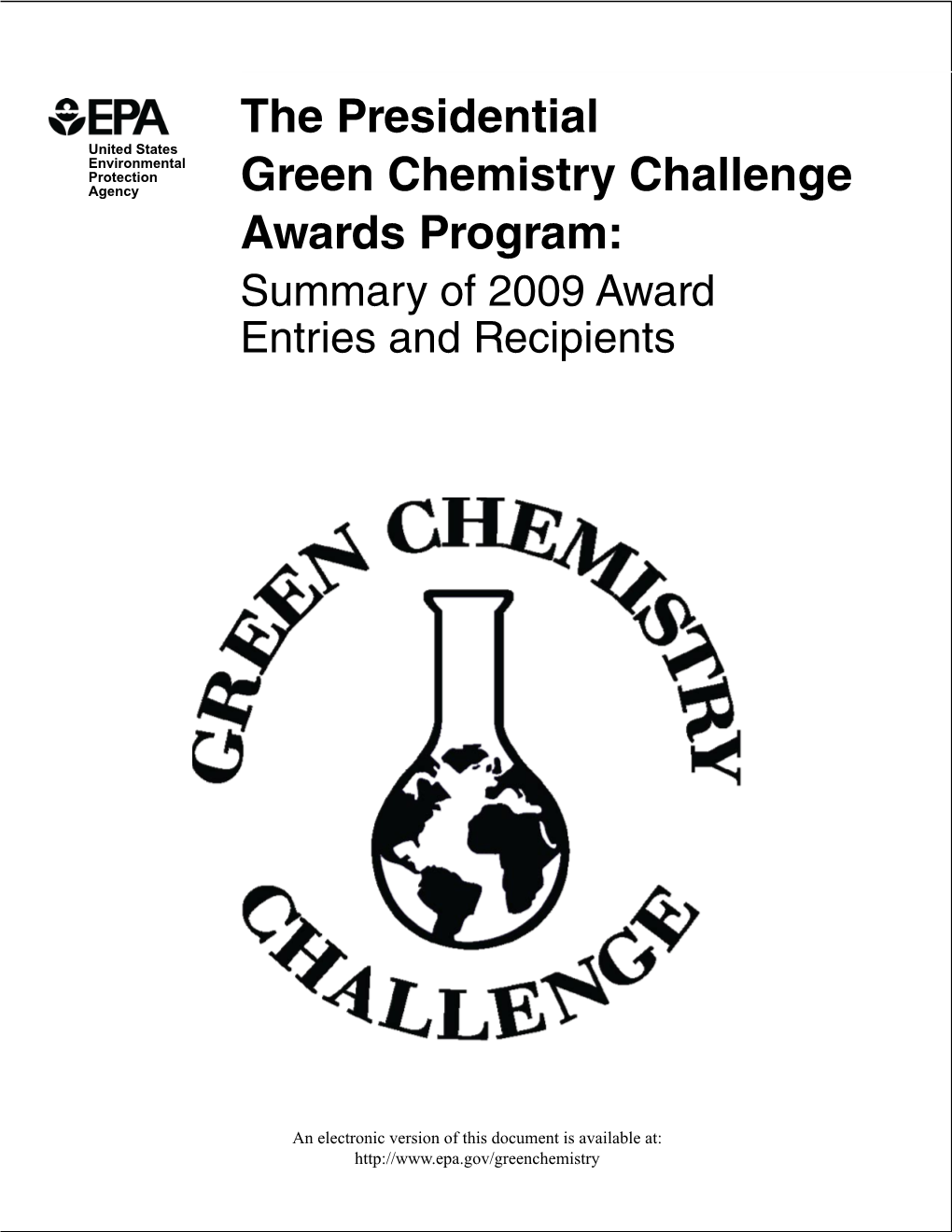 Presidential Green Chemistry Challenge Awards Program: Summary of 2009 Award Entries and Recipients